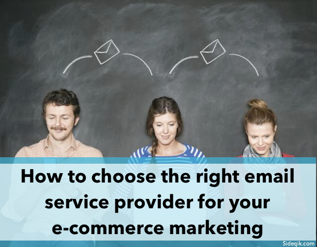 How to choose the right email service provider for your e-commerce marketing