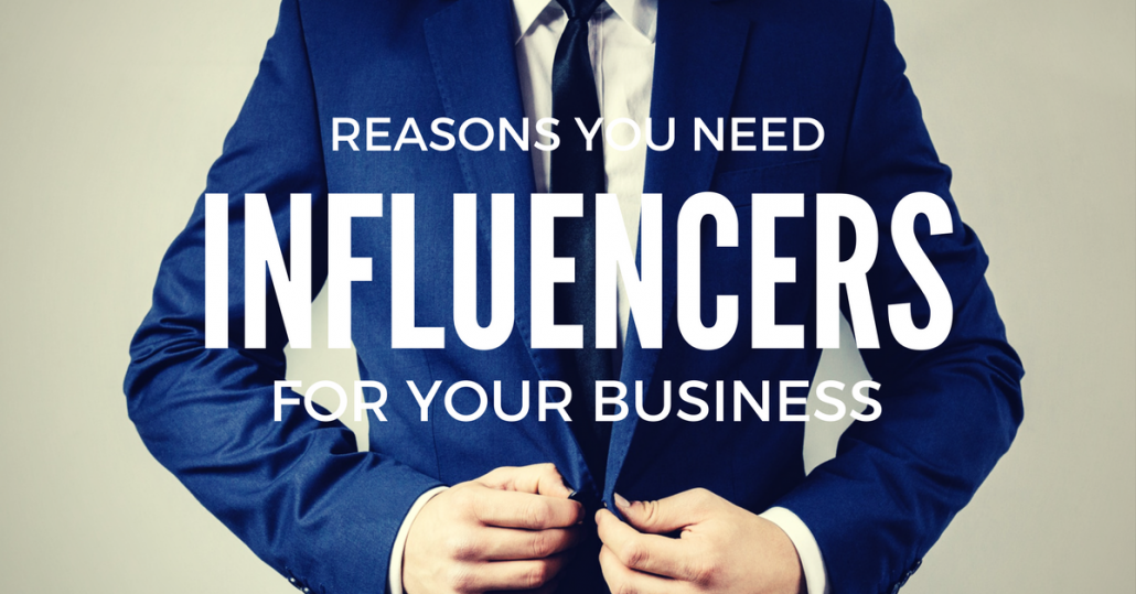 why you need influencers for your business
